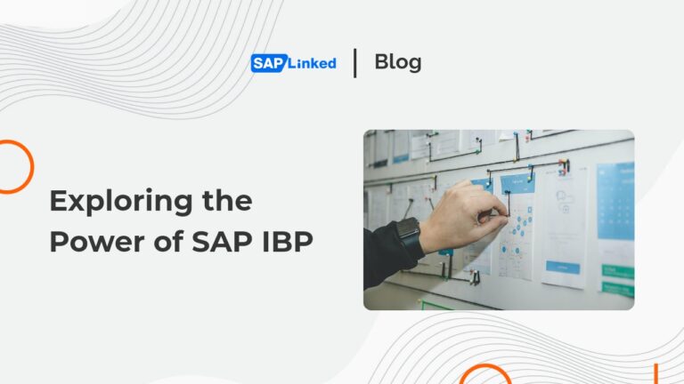 Exploring the Power of SAP IBP: A Comprehensive Guide